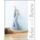 Relax and Renew: Restful Yoga for Stressful Times (Paperback)by Judith Hanson Lasater 